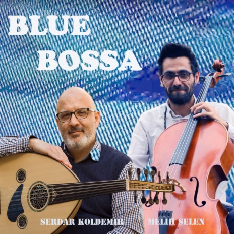 Blue Bossa (Oud-Cello) | Boomplay Music