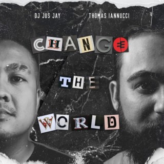 Change the World ft. Thomas Iannucci lyrics | Boomplay Music