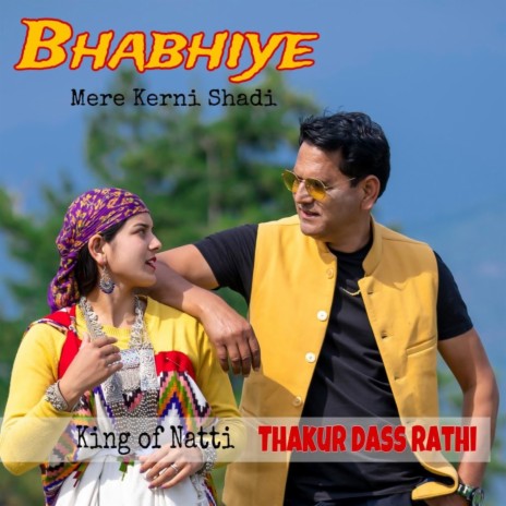 Bhabhiye Mere Kerni Shadi ft. King of Natti | Boomplay Music