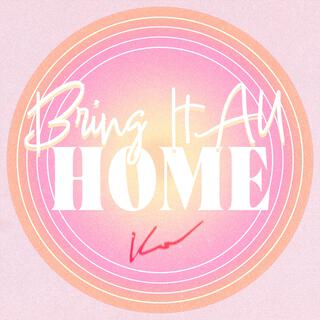 Bring It All Home