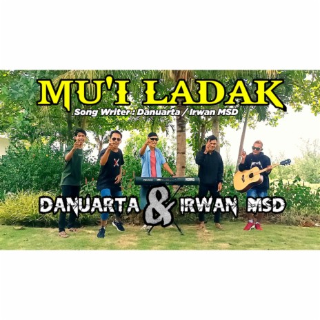 Mu'i Ladak ft. Danuarta | Boomplay Music