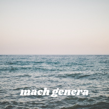 Mach Genera | Boomplay Music