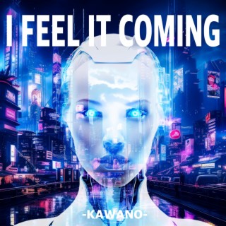 I Feel It Coming