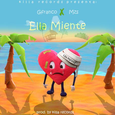 Ella miente ft. G Franco & Mzs | Boomplay Music