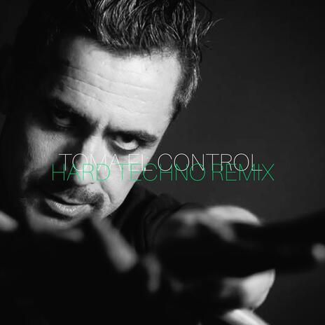 Toma el control (Hard Techno Remix) | Boomplay Music