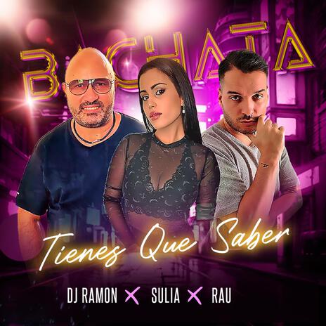 Tienes Que Saber (Bachata) ft. Rau & Sulia | Boomplay Music