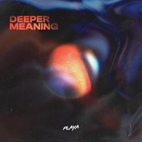 Deeper Meaning | Boomplay Music