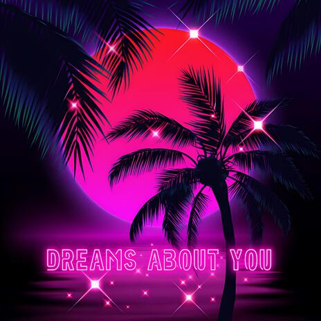 Dreams About You | Boomplay Music