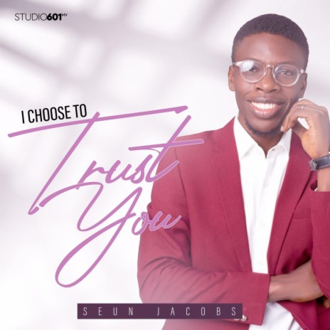 I Choose To Trust You | Boomplay Music
