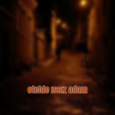 Otelde Issız Adam | Boomplay Music