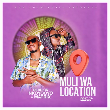 Muli Wa (Location) ft. Derick Nkoyooyo | Boomplay Music