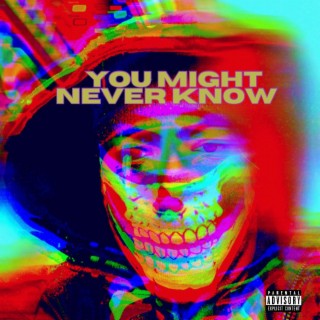you might never know ft. YPC Tdog lyrics | Boomplay Music