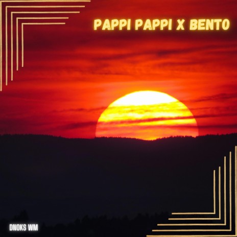 PAPPI PAPPI X BENTO | Boomplay Music