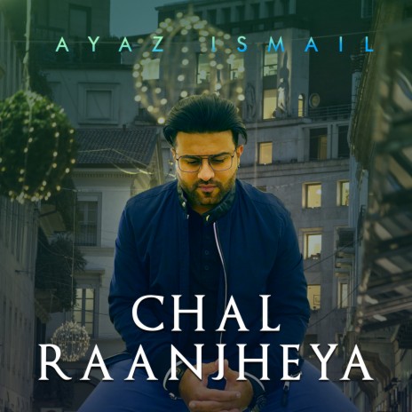 Chal Raanjheya | Boomplay Music