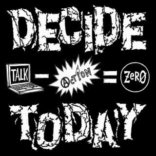 Decide Today Talk Minus Action Equals Zero