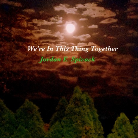 We're In This Thing Together | Boomplay Music