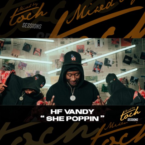 Mixed By Toch Sessions: She Poppin (Live Version) ft. HF Vandy | Boomplay Music