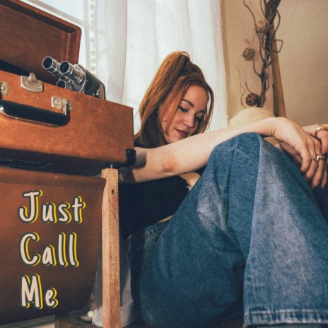 Just Call Me | Boomplay Music