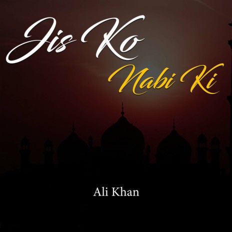 Jis Ko Nabi Ki | Boomplay Music