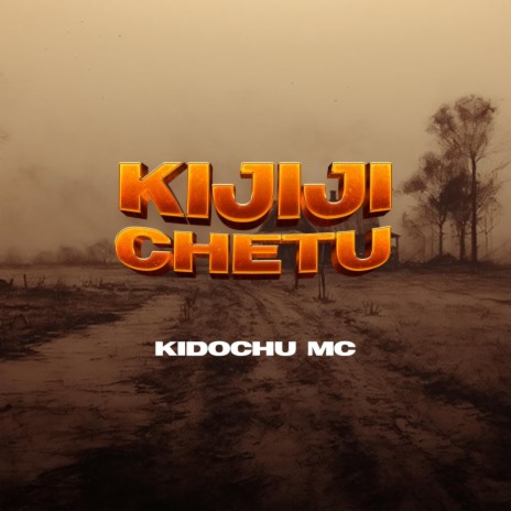 KIJIJI CHETU | Boomplay Music