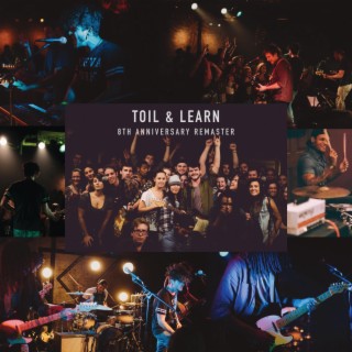 Toil & Learn (8th Anniversary Remaster)