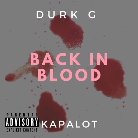 Back in Blood ft. Kapalot | Boomplay Music