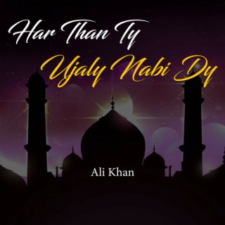 Har Than Ty Ujaly Nabi Dy