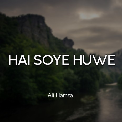 Hai Soye Huwe | Boomplay Music