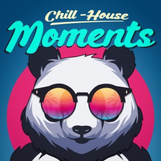 Chill-House Moments
