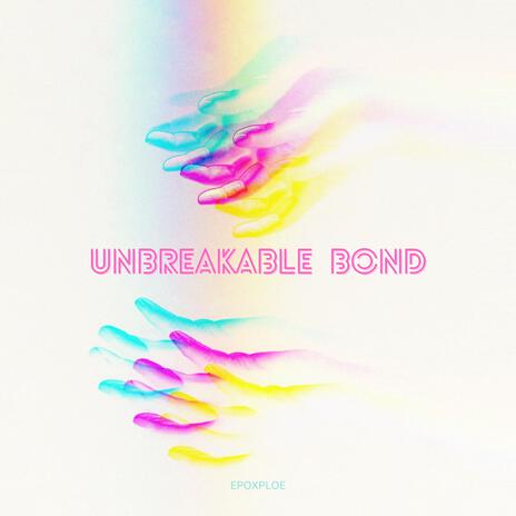 Unbreakable Bond | Boomplay Music