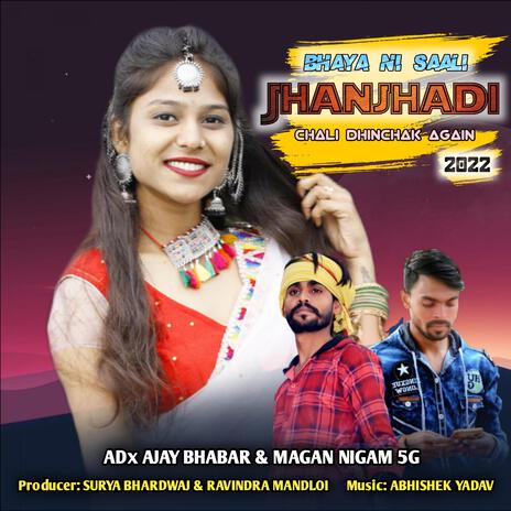 Bhaya Ni Saali Jhanjhadi Chali Dhinchak Part 2 P ft. ADx Ajay Bhabar & Magan Nigam 5G