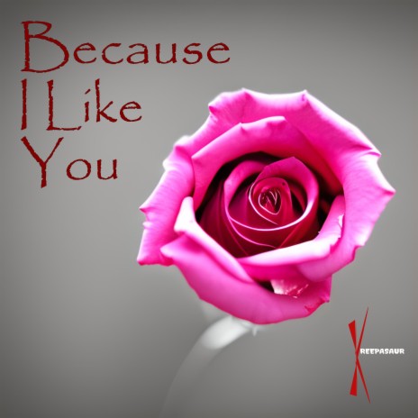 Because I Like You | Boomplay Music