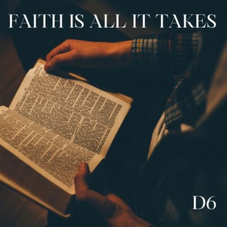 Faith Is All It Takes