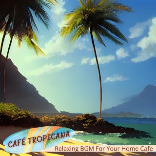 Relaxing Bgm for Your Home Cafe