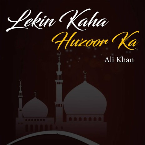 Lekin Kaha Huzoor Ka | Boomplay Music