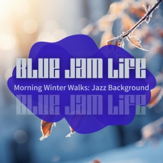 Morning Winter Walks: Jazz Background