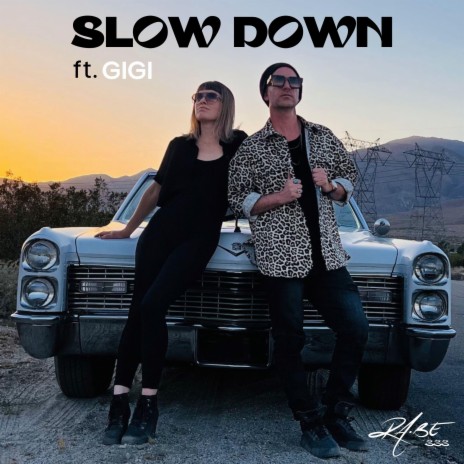 Slow Down ft. GiGi