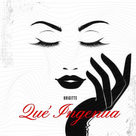 Qué Ingenua | Boomplay Music