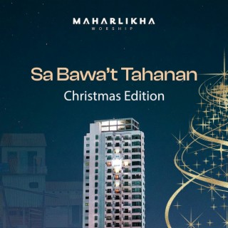 Sa Bawa't Tahanan (Christmas Edition)