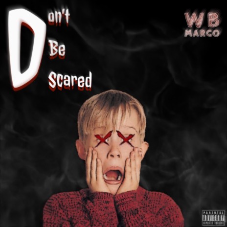 Don't Be Scared | Boomplay Music