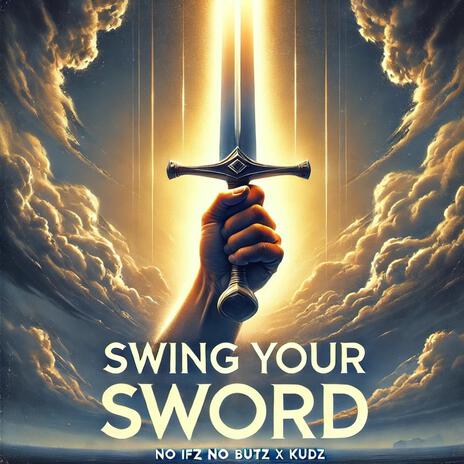 Swing Your Sword ft. Kudz & ZAA_MUSIC | Boomplay Music