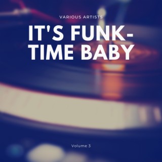 It's Funk-Time Baby, Vol. 3
