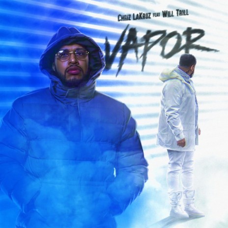 Vapor ft. Will Trill | Boomplay Music