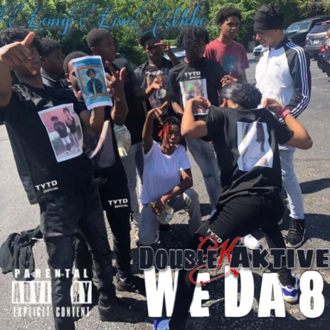 We Da 8 ft. Doublekaktive3x | Boomplay Music