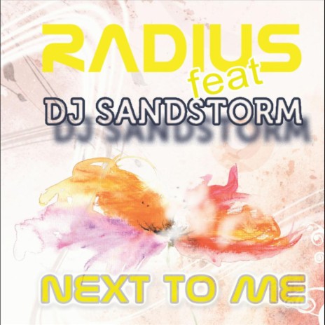 Next to Me (Feat. DJ Sandstorm) ft. DJ Sandstorm | Boomplay Music