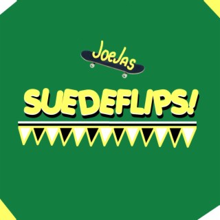 Suedeflips! lyrics | Boomplay Music