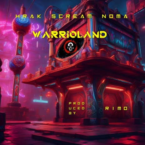 WARRIOLAND ft. Hrak, Rimo, Noma One & Skalp United | Boomplay Music