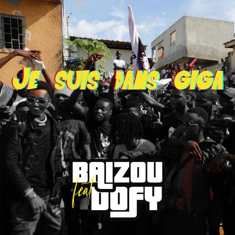 Je suis dans giga ft. Baizou | Boomplay Music