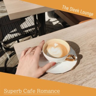 Superb Cafe Romance