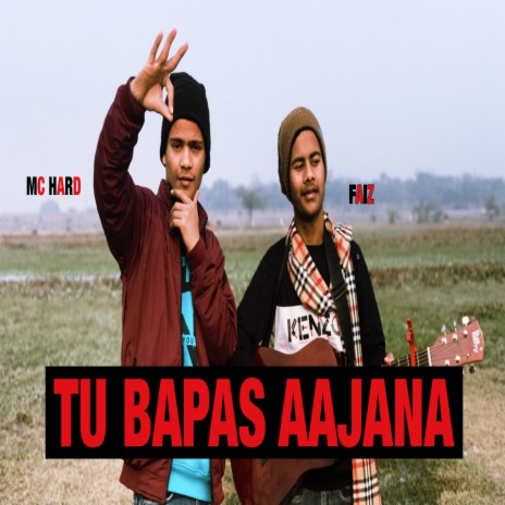 Tu Bapas Aajana ft. Mc Hard